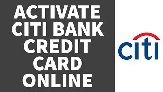 How To Activate Citi Bank Credit Card Online 2022 | Citi Bank Credit Card Activation (Step By Step)