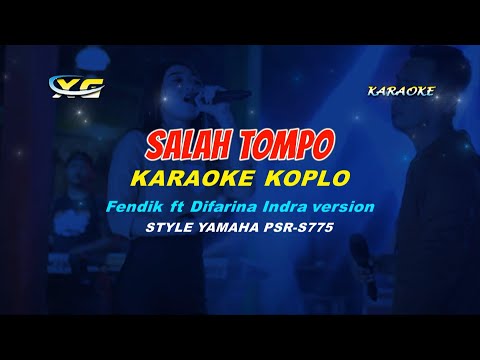 SALAH TOMPO KARAOKE  KOPLO - Fendik ft Difarina Indra (YAMAHA PSR - S 775)