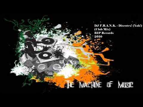 DJ F.R.A.N.K. - Discotex! (Yah!) (Club Mix) #TheMachineOfMusic