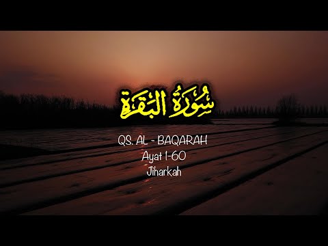 Surah AL - BAQARAH ( البقرة) Ayat 1-61 / JIHARKAH