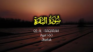 Download lagu Surah AL - BAQARAH ( البقرة) Ayat 1-61 / JIHARKAH mp3