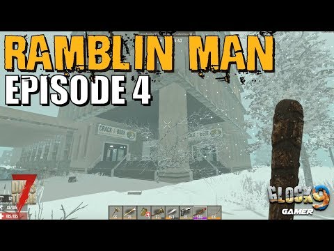 7 Days To Die - Ramblin Man EP4 (Redemption Day)