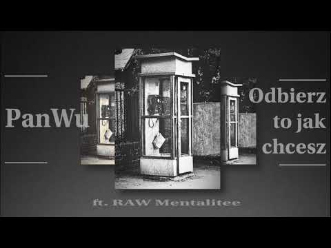 PanWu - Odbierz to jak chcesz ft. RAW Mentalitee