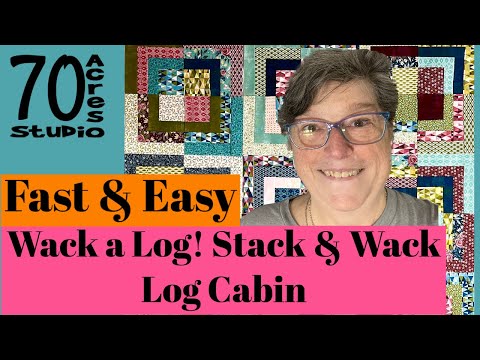 Layer Cake "Wack-a-Log" Stack & Wack Log Cabin