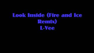 Look Inside Fire and Ice Remix L Vee