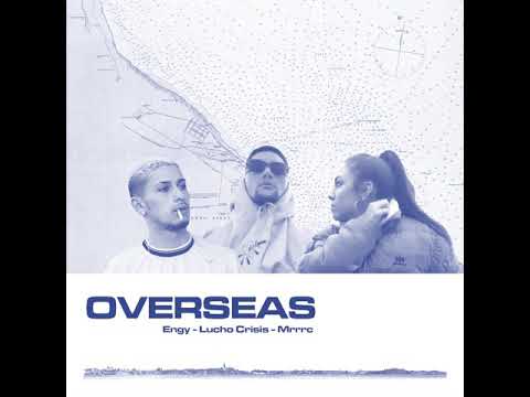 OVERSEAS - Engy The Goddess ft Lucho Crisis (Prod. The Diggin Dummy)