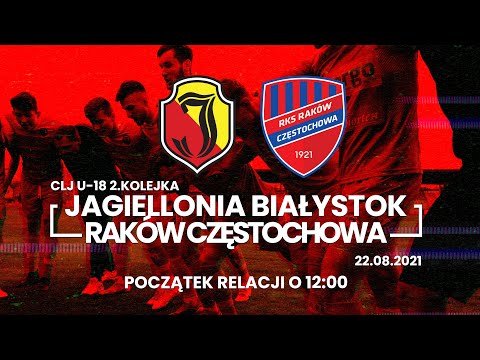 [LIVE] CLJ U-18 Jagiellonia Białystok - Raków Częstochowa