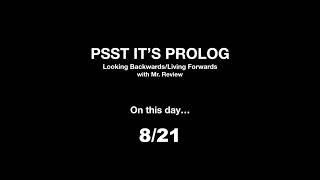 PSST IT's PROLOG for 8/21