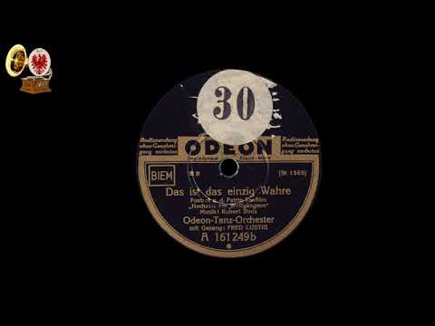 Das ist das einzig Wahre - Odeon-Tanz-Orchester - Refr.Ges.: Fred Lustig
