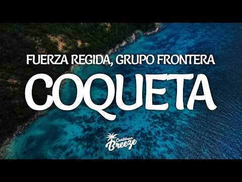 Video Thumbnail: Fuerza Regida, Grupo Frontera - Coqueta (Letra/Lyrics)