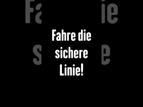 Fahre die sichere Linie