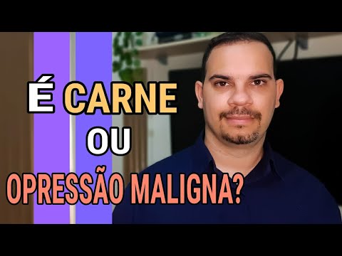 WHEN IT IS MY FLESH AND WHEN IT IS MALIGNANT OPPRESSION