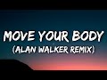 Sia Move Your Body Alan Walker Remix Lyrics