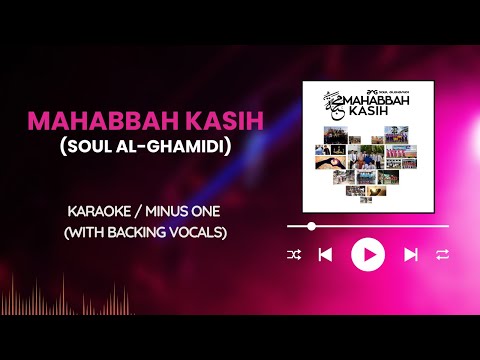 Mahabbah Kasih - Soul Al-Ghamidi (Karaoke/Minus One) | High Quality