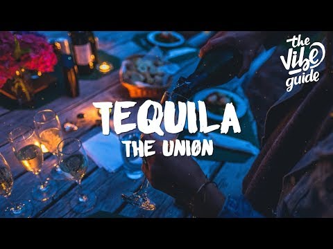 The Uniøn - Tequila (Lyrics)