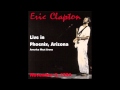 Eric Clapton I M Tore Down Live At Phoenix 1994