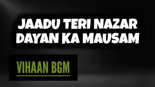 Download lagu Vihaan BGM | Jaadu Teri Nazar - Dayan Ka Mausam | Ep 1 mp3