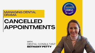 Appointment Cancellations - Managing Dental Drama