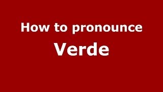 How to pronounce Verde