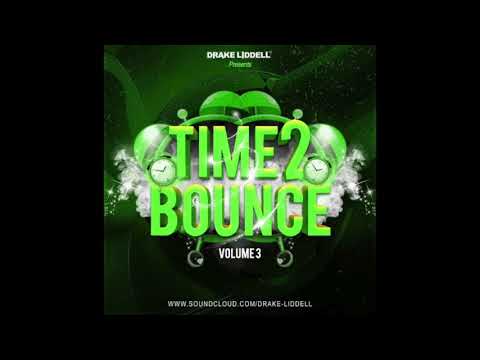Drake Liddell - Time 2 Bounce Volume 03 2019 WWW.UKBOUNCEHOUSE.COM