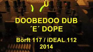 Ü - Doobedoo dub ´e´ dope