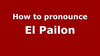 How to pronounce El Pailon