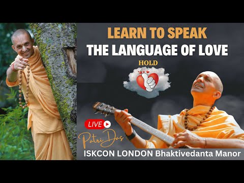 ISKCON London Bhaktivedanta Manor | LEARN TO SPEAK THE LANGUAGE OF LOVE
