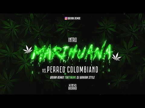 INTRO MARIHUANA VS PERREO COLOMBIANO - RKT - BRIAN REMIX ✘ DJ BRAIAN STYLE
