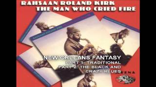 Rahsaan Roland Kirk, New Orleans Fantasy pts. 1 & 2
