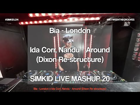 Simkid Live Mashup 20 | Bia - London x Ida Corr, Nandu - Around Dixon Re-structure