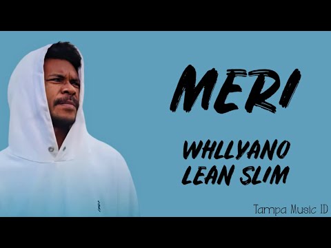 Whllyano - Meri (Tuhan Pertemukan) feat. Lean Slim (Lirik Lagu) ~ Tuhan Pertemukan indah saja oh