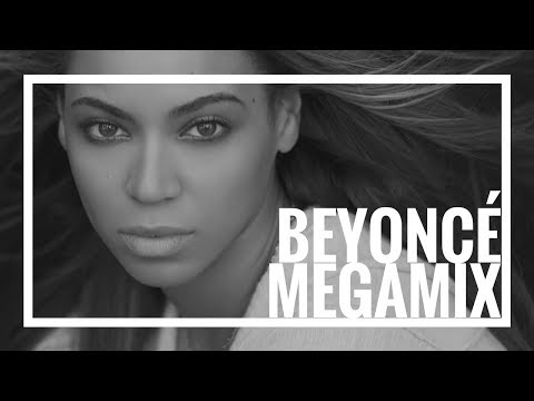 Beyoncé Megamix - 10 Years of Beyoncé - The Evolution of Queen B 2.0