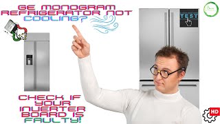 GE Monogram Refrigerator Not Cooling? GE Refrigerator Inverter Board Test