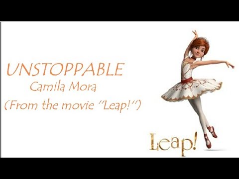 Unstoppable Lyrics Video - Camila Mora (From the movie ''Leap!'')