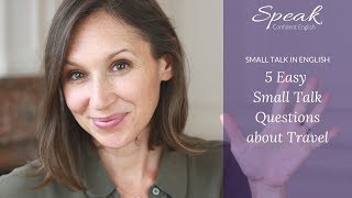 5 Easy Small Talk Questions for Conversations about Travel in English