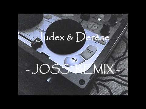 Jùdex & Derèse - Joss. Remix