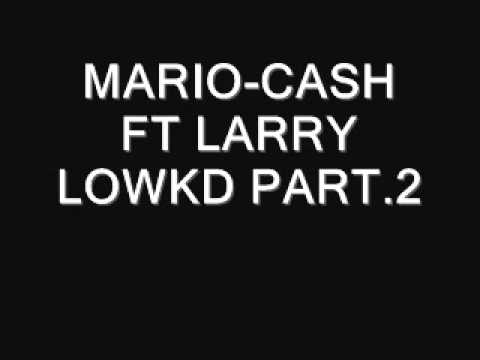 Mario'Cash ft Larry lowkd freestyle part 2