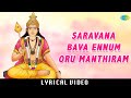 Saravanabava Ennum Oru Manthiram With Lyrics Soolamangalam Sisters Murugan Devotional Song