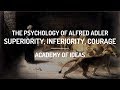 The Psychology of Alfred Adler:  Superiority, Inferiority, and Courage