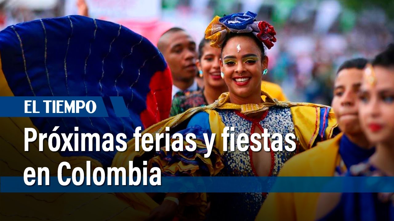 Próximas ferias y fiestas en Colombia | El Tiempo