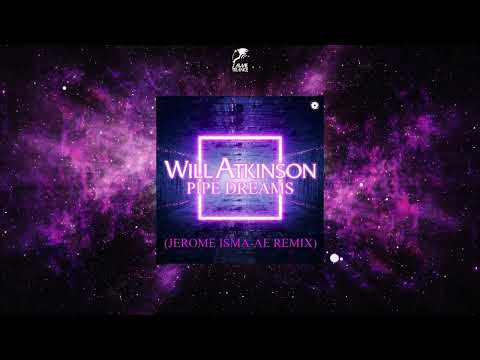 Will Atkinson - Pipe Dreams (Jerome Isma-Ae Extended Remix) [BLACK HOLE RECORDINGS]