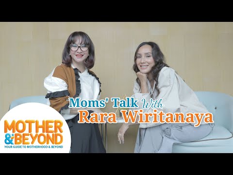 Moms' Talk with Rara Wiritanaya: Rela Melepas Karier Demi Anak