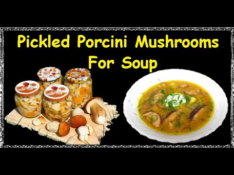 Pickled Porcini Mushrooms For Soup / Book of recipes / Bon Appetit