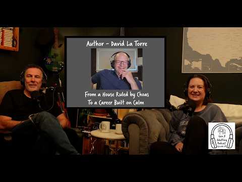 GenX Adulting Podcast - Episode 68 - GenX Speaks Series: Author David La Torre