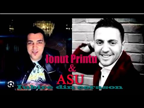 ASU & IONUT PRINTU -  IUBIRE DIN CORASON (  VIDEO )