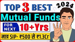 Top 3 Best Mutual Funds For Next 10 Years | Best SIP Plans For 2024 | SBI SIP Best Plan 2024