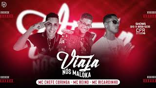 MC G15, MC REINO E MC CHEFE CORINGA E MC RICARDINHO - VIAJA NÓS MALOKA / O DJ TÁ MUITO LOUCO