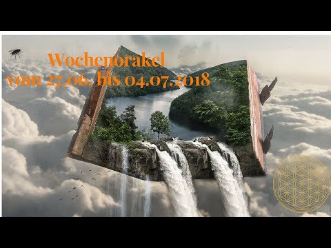 Wochenorakel vom 27.06. - 04.07.2018