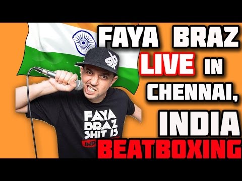 FAYA BRAZ BEATBOXING LIVE IN CHENNAI,INDIA