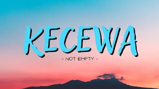 Download lagu KECEWA - Not Empty (Lirik lagu) mp3 Download lagu KECEWA - Not Empty (Lirik lagu) mp3
